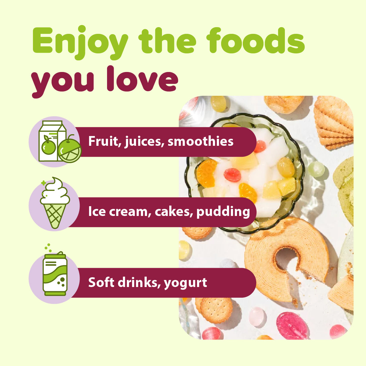 Promotional graphic with text 'Enjoy the foods you love' and images of ice cream, cakes, and soft drinks on a light green background.